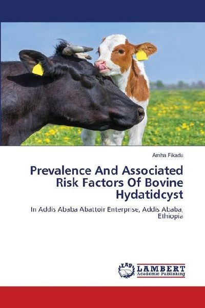 Prevalence And Associated Risk Factors Of Bovine Hydatidcyst: In Addis Ababa Abattoir Enterprise, Addis Ababa, Ethiopia