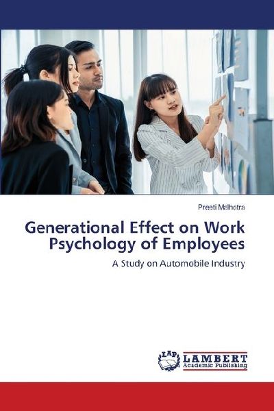 Generational Effect on Work Psychology of Employees: A Study on Automobile Industry