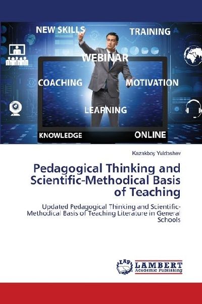 Pedagogical Thinking and Scientific-Methodical Basis of Teaching: Updated Pedagogical Thinking and Scientific-Methodical Basis of Teaching Literature in General Schools