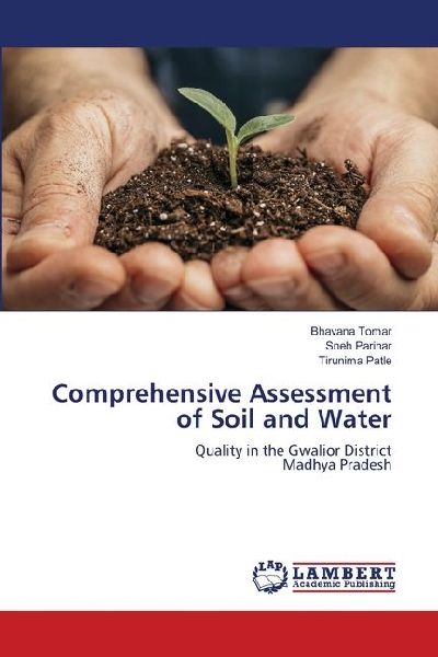 Comprehensive Assessment of Soil and Water: Quality in the Gwalior DistrictMadhya Pradesh