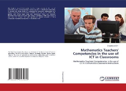 Mathematics Teachers Competencies in the use of ICT in Classrooms: Mathematics Teachers Competencies in the use of ICT in Mathematics Classrooms Instructions