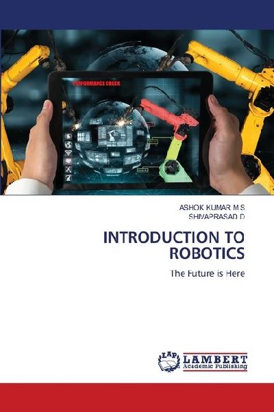 INTRODUCTION TO ROBOTICS: The Future is Here
