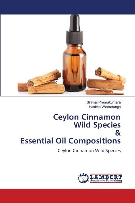 Ceylon Cinnamon Wild Species & Essential Oil Compositions: Ceylon Cinnamon Wild Species