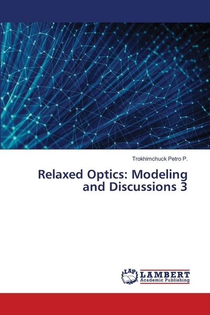 Relaxed Optics: Modeling and Discussions 3
