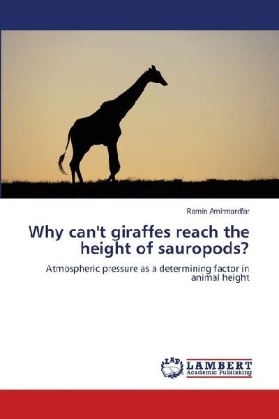 Why cant giraffes reach the height of sauropods?: Atmospheric pressure as a determining factor in animal height