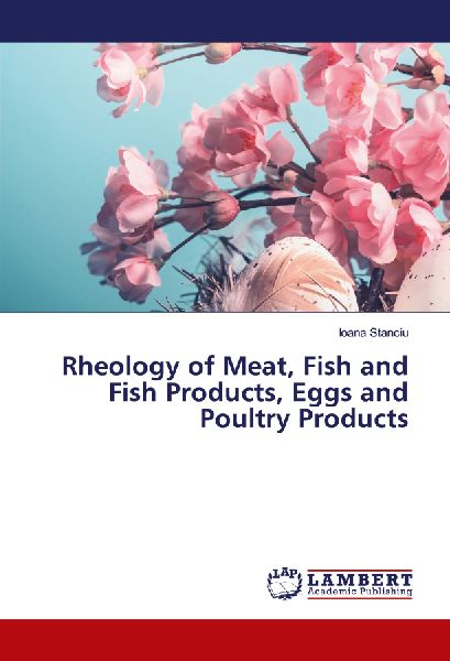Rheology of Meat, Fish and Fish Products, Eggs and Poultry Products