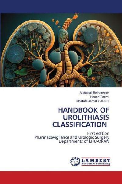 HANDBOOK OF UROLITHIASIS CLASSIFICATION: First edition Pharmacovigilance and Urologic Surgery Departments of EHU-ORAN