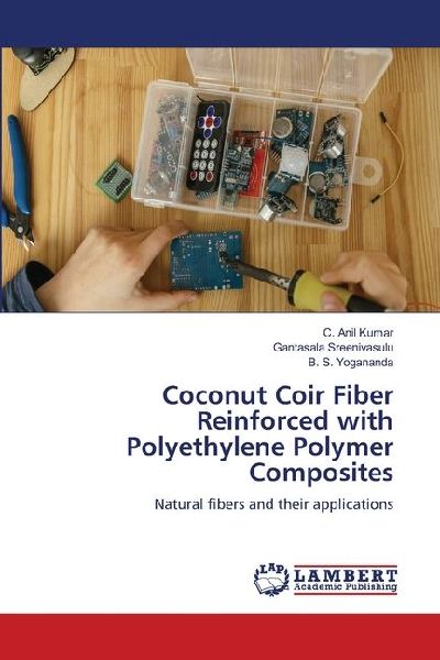 Coconut Coir Fiber Reinforced with Polyethylene Polymer Composites: Natural fibers and their applications