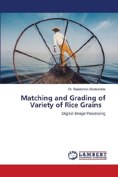 Matching and Grading of Variety of Rice Grains: Digital Image Processing
