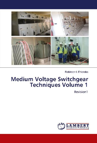 Medium Voltage Switchgear Techniques Volume 1: Revision1
