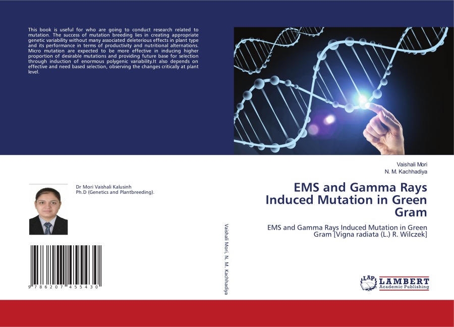 EMS and Gamma Rays Induced Mutation in Green Gram: EMS and Gamma Rays Induced Mutation in Green Gram [Vigna radiata (L.) R. Wilczek]