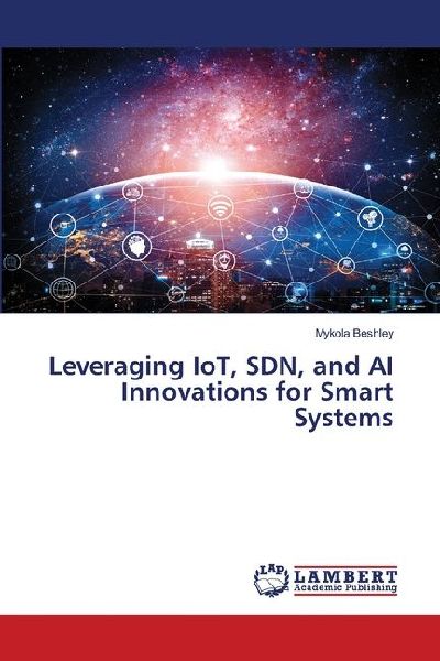 Leveraging IoT, SDN, and AI Innovations for Smart Systems