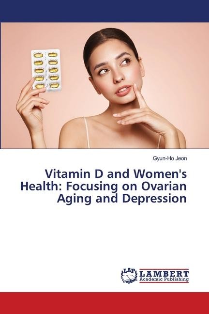 Vitamin D and Womens Health: Focusing on Ovarian Aging and Depression