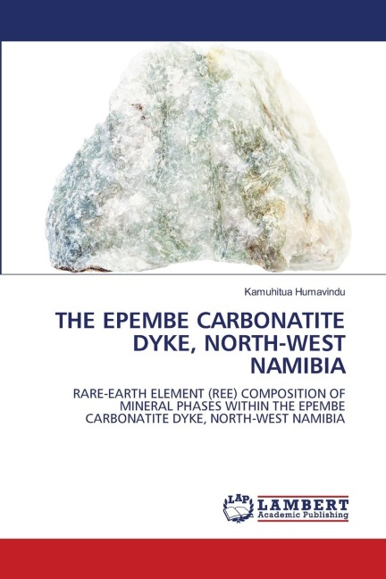 THE EPEMBE CARBONATITE DYKE, NORTH-WEST NAMIBIA: RARE-EARTH ELEMENT (REE) COMPOSITION OF MINERAL PHASES WITHIN THE EPEMBE CARBONATITE DYKE, NORTH-WEST NAMIBIA