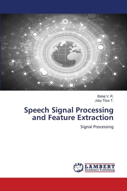 Speech Signal Processing and Feature Extraction: Signal Processing