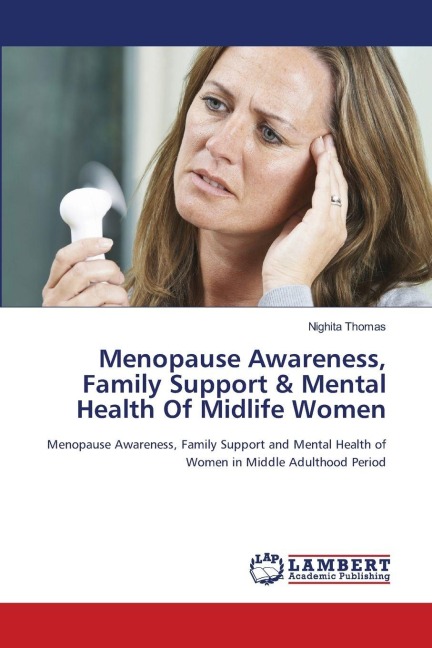 Menopause Awareness, Family Support & Mental Health Of Midlife Women: Menopause Awareness, Family Support and Mental Health of Women in Middle Adulthood Period