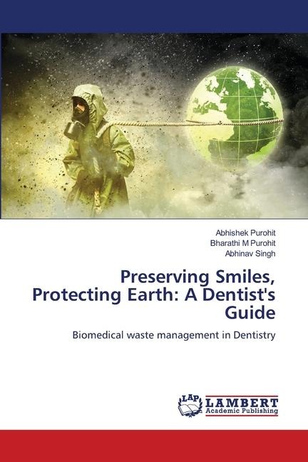 Preserving Smiles, Protecting Earth: A Dentists Guide: Biomedical waste management in Dentistry