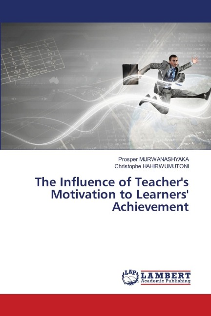 The Influence of Teachers Motivation to Learners Achievement