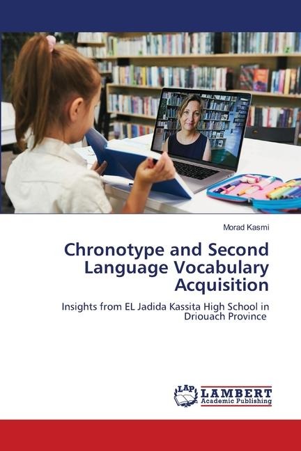 Chronotype and Second Language Vocabulary Acquisition: Insights from EL Jadida Kassita High School in Driouach Province
