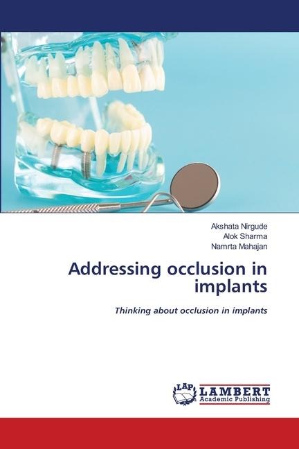 Addressing occlusion in implants: Thinking about occlusion in implants