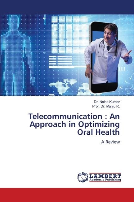 Telecommunication : An Approach in Optimizing Oral Health: A Review