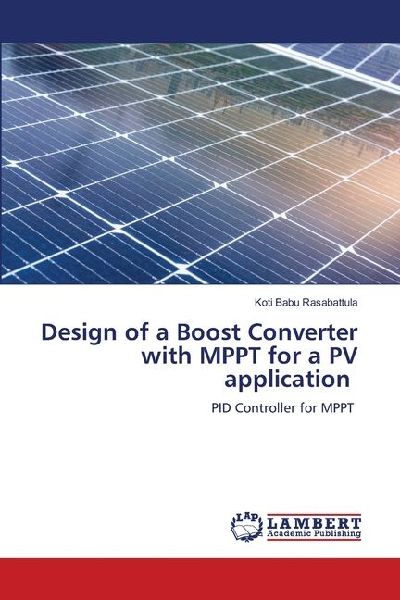 Design of a Boost Converter with MPPT for a PV application: PID Controller for MPPT