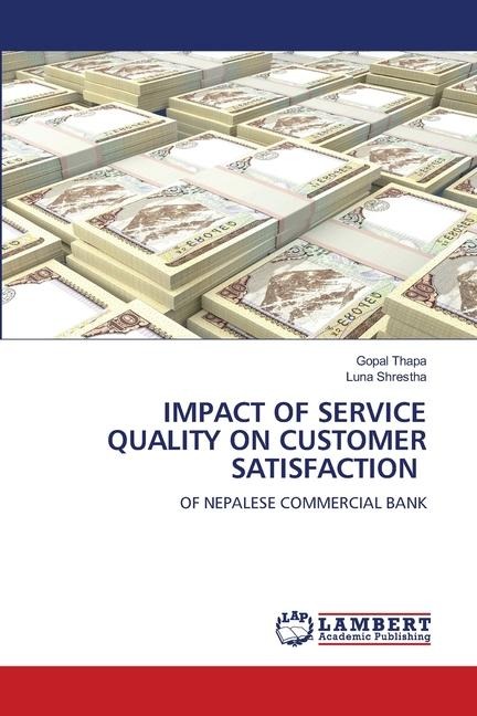 IMPACT OF SERVICE QUALITY ON CUSTOMER SATISFACTION: OF NEPALESE COMMERCIAL BANK