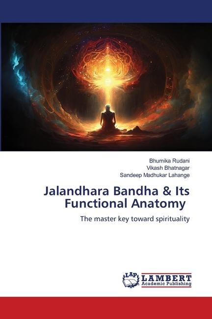 Jalandhara Bandha & Its Functional Anatomy: The master key toward spirituality