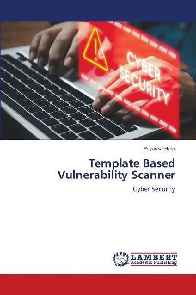 Template Based Vulnerability Scanner: Cyber Security