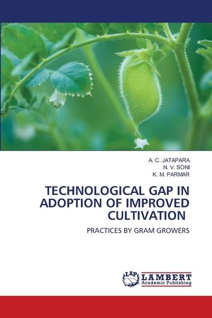 TECHNOLOGICAL GAP IN ADOPTION OF IMPROVED CULTIVATION: PRACTICES BY GRAM GROWERS