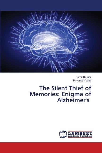 The Silent Thief of Memories: Enigma of Alzheimers