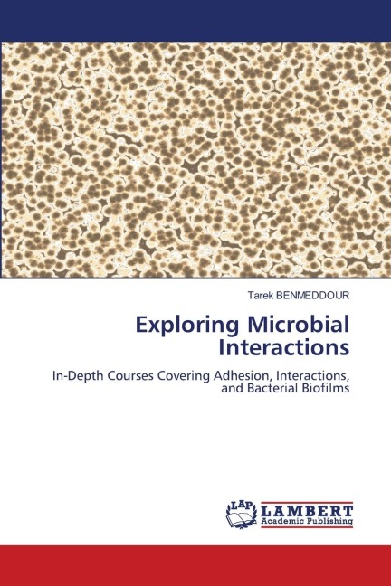 Exploring Microbial Interactions: In-Depth Courses Covering Adhesion, Interactions, and Bacterial Biofilms