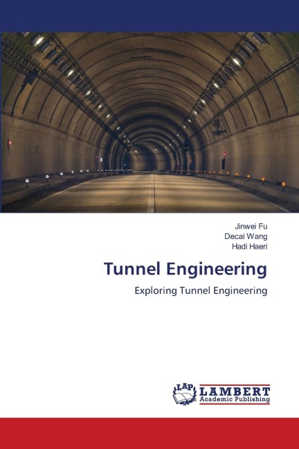 Tunnel Engineering: Exploring Tunnel Engineering