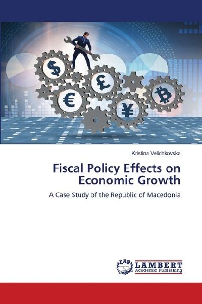 Fiscal Policy Effects on Economic Growth: A Case Study of the Republic of Macedonia