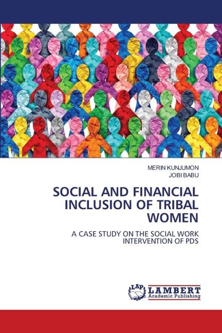 SOCIAL AND FINANCIAL INCLUSION OF TRIBAL WOMEN: A CASE STUDY ON THE SOCIAL WORKINTERVENTION OF PDS