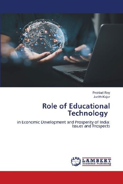 Role of Educational Technology: in Economic Development and Prosperity of India: Issues and Prospects