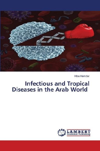 Infectious and Tropical Diseases in the Arab World