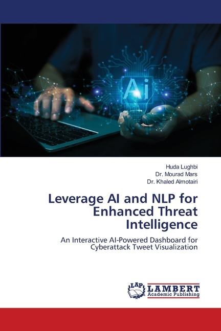 Leverage AI and NLP for Enhanced Threat Intelligence: An Interactive AI-Powered Dashboard for Cyberattack Tweet Visualization