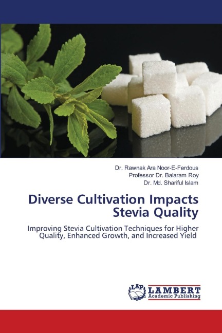 Diverse Cultivation Impacts Stevia Quality: Improving Stevia Cultivation Techniques for Higher Quality, Enhanced Growth, and Increased Yield
