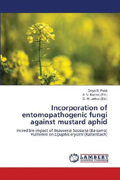 Incorporation of entomopathogenic fungi against mustard aphid: Incredible impact of Beauveria bassiana (Balsamo) Vuillemin on Lipaphis erysimi (Kaltenbach)