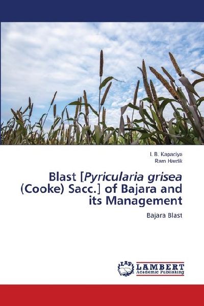 Blast [Pyricularia grisea (Cooke) Sacc.] of Bajara and its Management: Bajara Blast