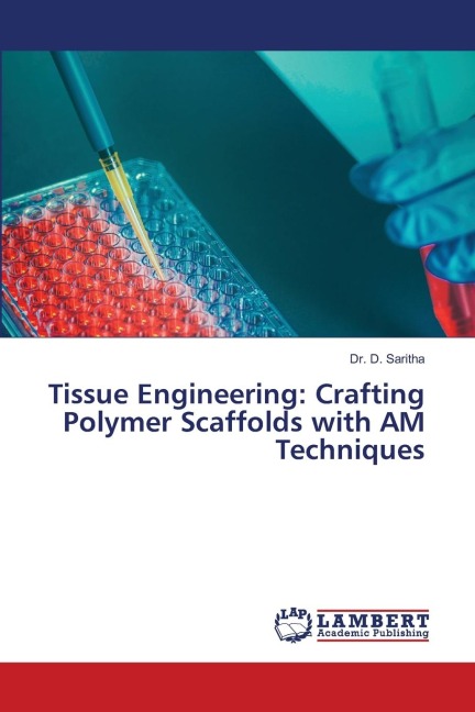 Tissue Engineering: Crafting Polymer Scaffolds with AM Techniques