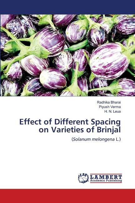 Effect of Different Spacing on Varieties of Brinjal: (Solanum melongena L.)