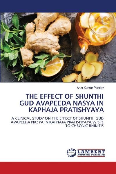 THE EFFECT OF SHUNTHI GUD AVAPEEDA NASYA IN KAPHAJA PRATISHYAYA: A CLINICAL STUDY ON THE EFFECT OF SHUNTHI GUD AVAPEEDA NASYA IN KAPHAJA PRATISHYAYA W.S.R. TO CHRONIC RHINITIS