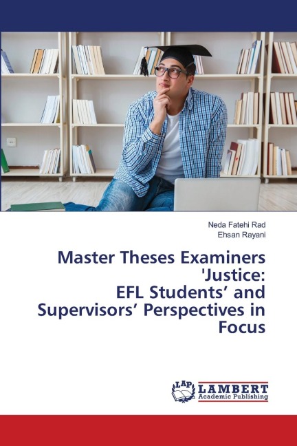 Master Theses Examiners Justice: EFL Students and Supervisors Perspectives in Focus