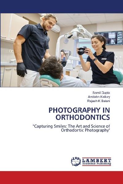 PHOTOGRAPHY IN ORTHODONTICS: Capturing Smiles: The Art and Science of Orthodontic Photography