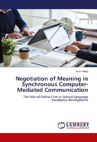 Negotiation of Meaning in Synchronous Computer-Mediated Communication: The Role of Online Chat in Second Language Vocabulary Development