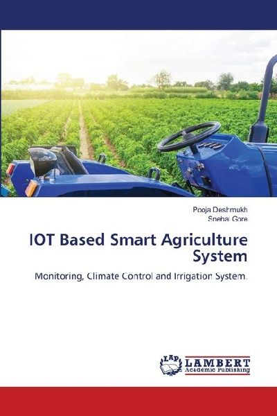 IOT Based Smart Agriculture System: Monitoring, Climate Control and Irrigation System.