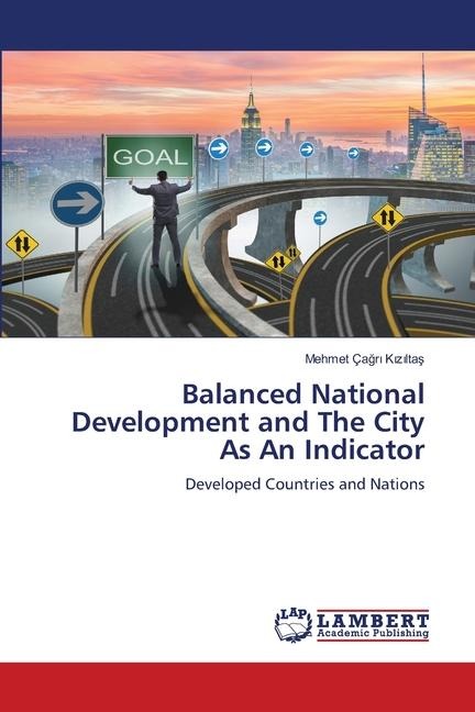 Balanced National Development and The City As An Indicator: Developed Countries and Nations