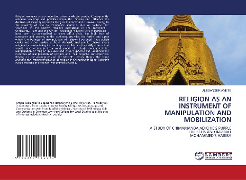 RELIGION AS AN INSTRUMENT OF MANIPULATION AND MOBILIZATION: A STUDY OF CHIMAMANDA ADICHIES PURPLE HIBISCUS AND RAZINAT MOHAMMEDS HABIBA